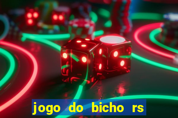 jogo do bicho rs resultado certo de hoje 14h 18h rj hoje